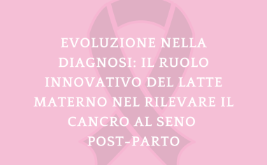 Latte materno - diagnosi precoce cancro al seno